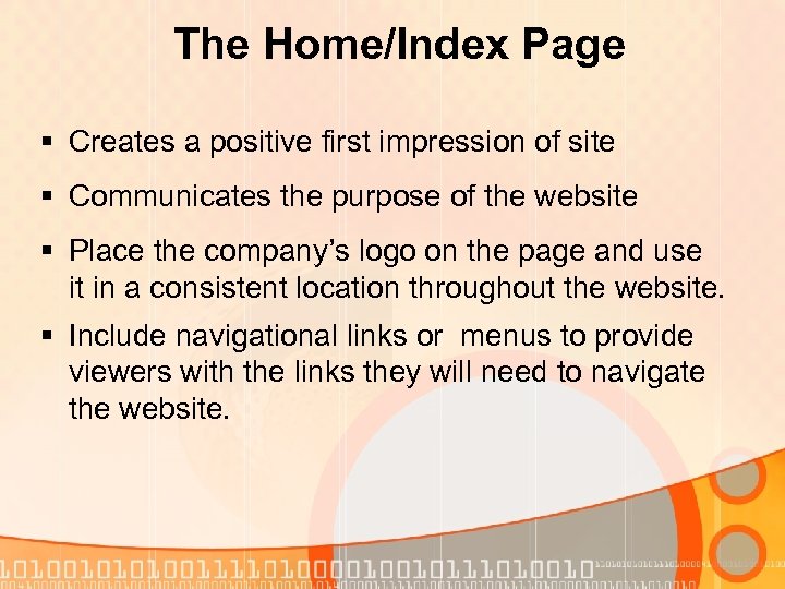The Home/Index Page § Creates a positive first impression of site § Communicates the