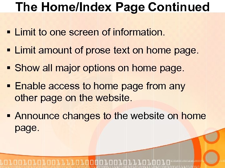 The Home/Index Page Continued § Limit to one screen of information. § Limit amount