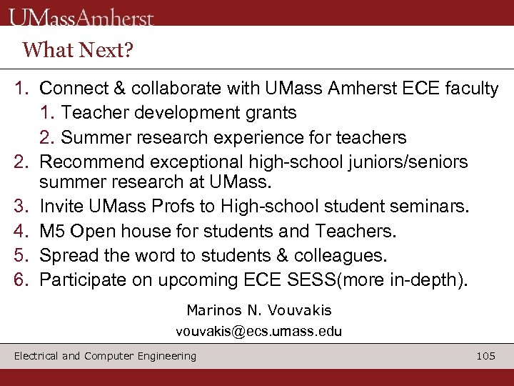 What Next? 1. Connect & collaborate with UMass Amherst ECE faculty 1. Teacher development