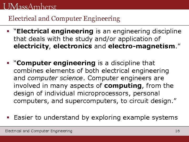 Electrical and Computer Engineering § “Electrical engineering is an engineering discipline that deals with