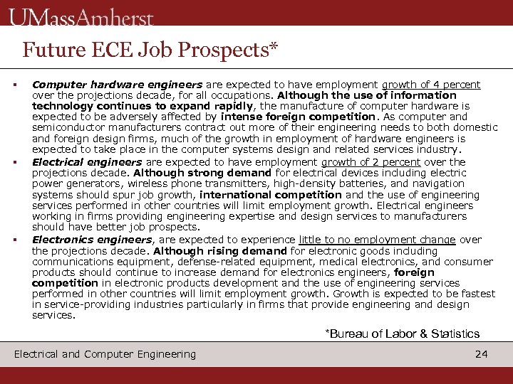 Future ECE Job Prospects* § § § Computer hardware engineers are expected to have