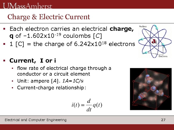 Charge & Electric Current § Each electron carries an electrical charge, q of –