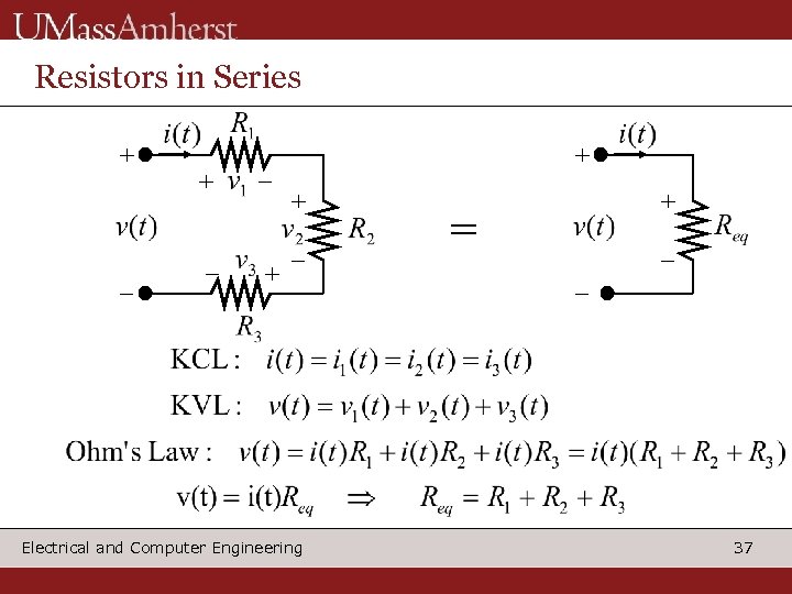 Resistors in Series + _ + _ + + _ Electrical and Computer Engineering