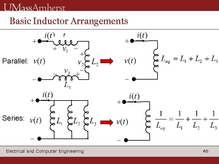Basic Inductor Arrangements + + + Parallel: _ _ + + _ _ Series: