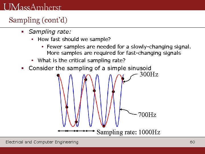 Sampling (cont’d) § Sampling rate: • How fast should we sample? • Fewer samples