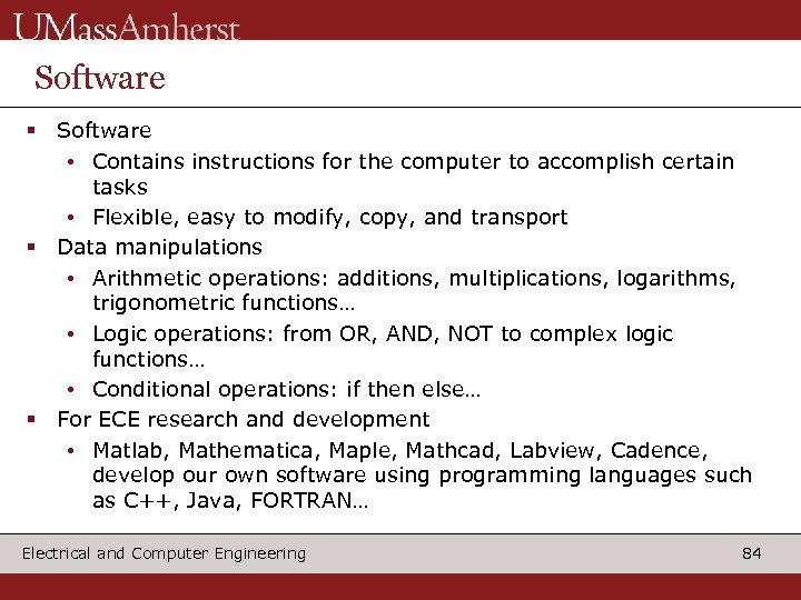 Software § Software • Contains instructions for the computer to accomplish certain tasks •