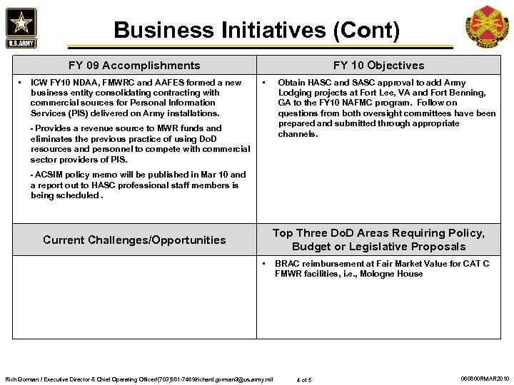 Business Initiatives (Cont) FY 09 Accomplishments • ICW FY 10 NDAA, FMWRC and AAFES