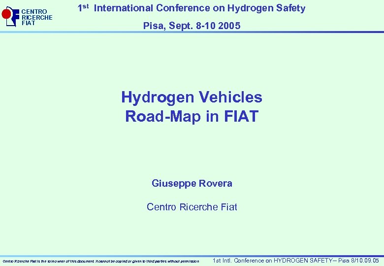 CENTRO RICERCHE FIAT 1 st International Conference on Hydrogen Safety Pisa, Sept. 8 -10