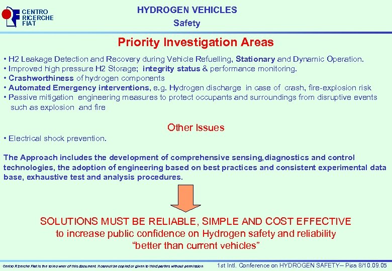 CENTRO RICERCHE FIAT HYDROGEN VEHICLES Safety Priority Investigation Areas • H 2 Leakage Detection