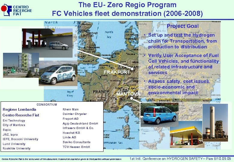 The EU- Zero Regio Program FC Vehicles fleet demonstration (2006 -2008) CENTRO RICERCHE FIAT
