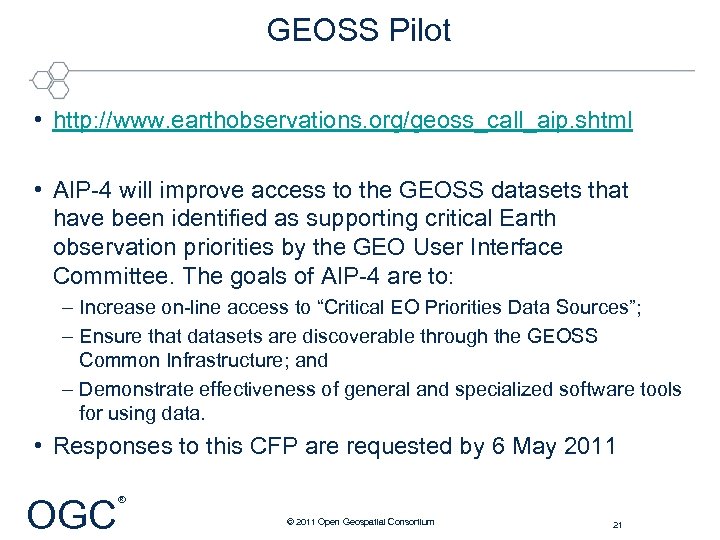 GEOSS Pilot • http: //www. earthobservations. org/geoss_call_aip. shtml • AIP-4 will improve access to