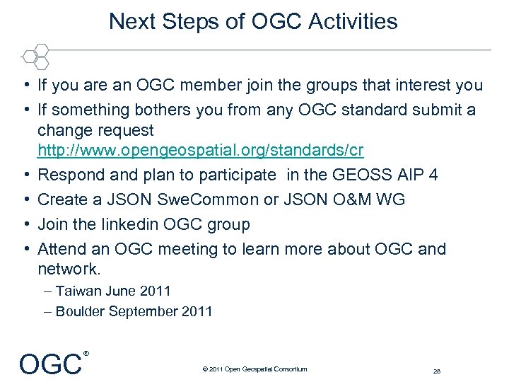 Next Steps of OGC Activities • If you are an OGC member join the