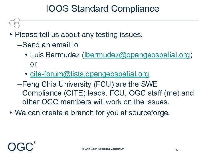 IOOS Standard Compliance • Please tell us about any testing issues. – Send an