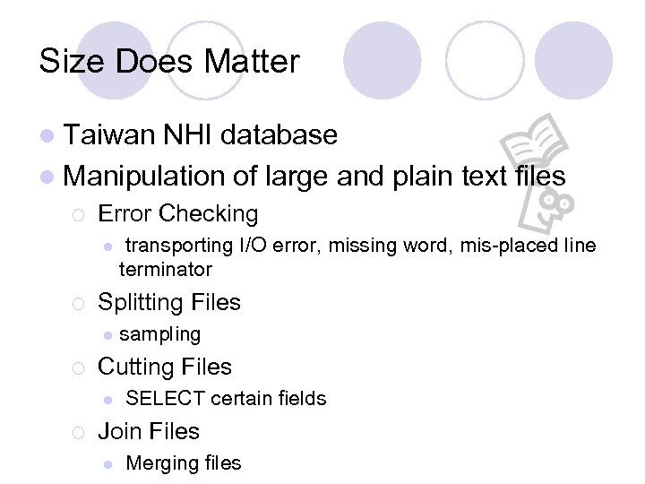 Size Does Matter l Taiwan NHI database l Manipulation of large and plain text