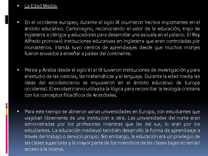  La Edad Media: En el occidente europeo, durante el siglo IX ocurrieron hechos