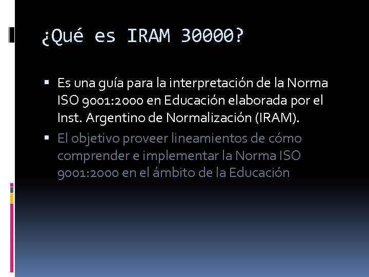 ¿Qué es IRAM 30000? Es una guía para la interpretación de la Norma ISO