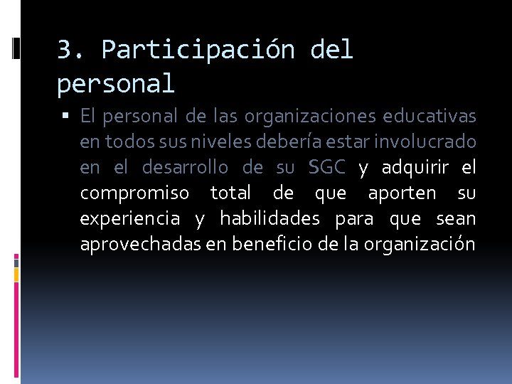 3. Participación del personal El personal de las organizaciones educativas en todos sus niveles