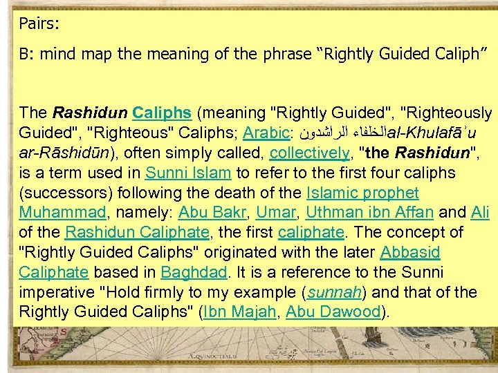 Pairs: B: mind map the meaning of the phrase “Rightly Guided Caliph” The Rashidun