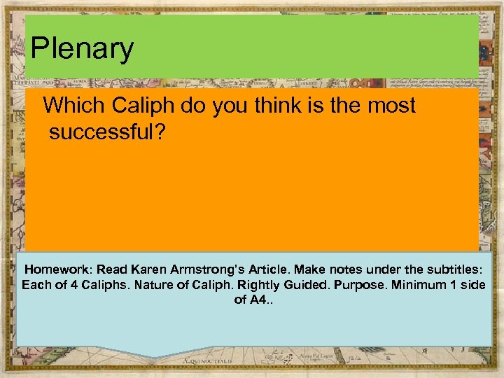 Plenary Which Caliph do you think is the most successful? Homework: Read Karen Armstrong’s