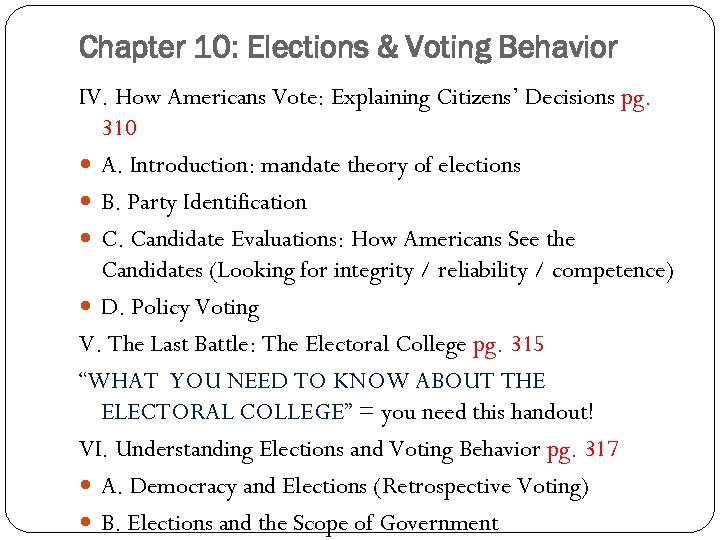 Chapter 10: Elections & Voting Behavior IV. How Americans Vote: Explaining Citizens’ Decisions pg.