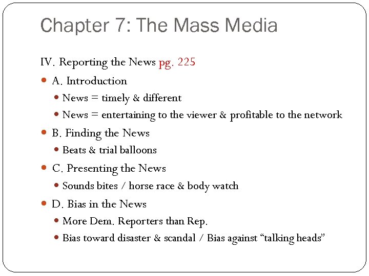 Chapter 7: The Mass Media IV. Reporting the News pg. 225 A. Introduction News
