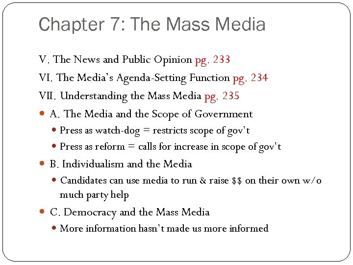 Chapter 7: The Mass Media V. The News and Public Opinion pg. 233 VI.