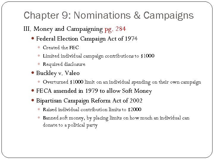 Chapter 9: Nominations & Campaigns III. Money and Campaigning pg. 284 Federal Election Campaign