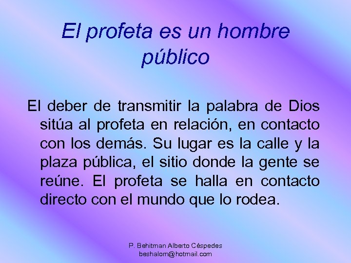 El profeta es un hombre público El deber de transmitir la palabra de Dios