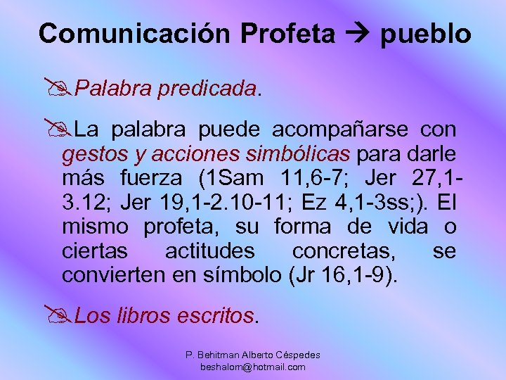 Comunicación Profeta pueblo @Palabra predicada. @La palabra puede acompañarse con gestos y acciones simbólicas