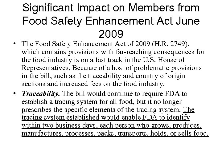 Significant Impact on Members from Food Safety Enhancement Act June 2009 • The Food