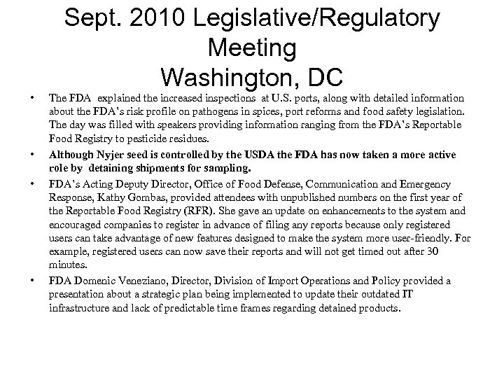  • • Sept. 2010 Legislative/Regulatory Meeting Washington, DC The FDA explained the increased