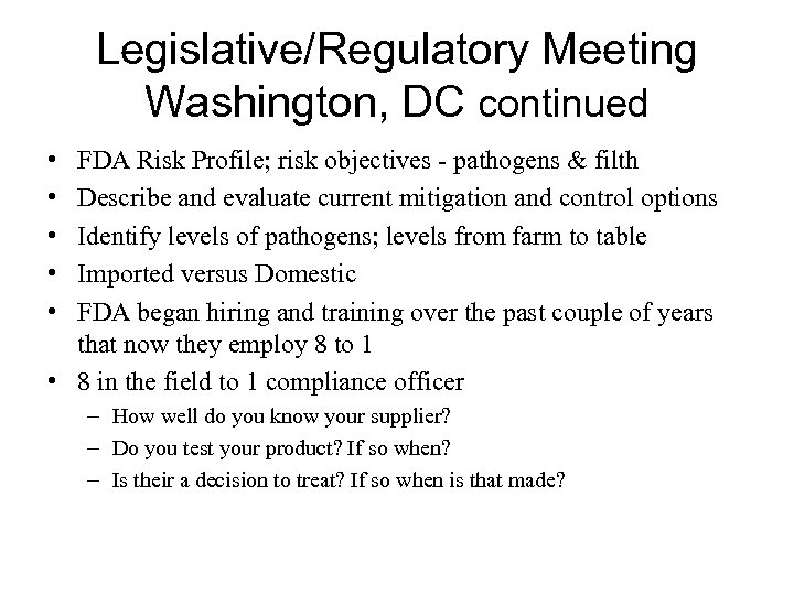 Legislative/Regulatory Meeting Washington, DC continued • • • FDA Risk Profile; risk objectives -