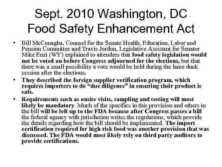 Sept. 2010 Washington, DC Food Safety Enhancement Act • Bill Mc. Conagha, Counsel for