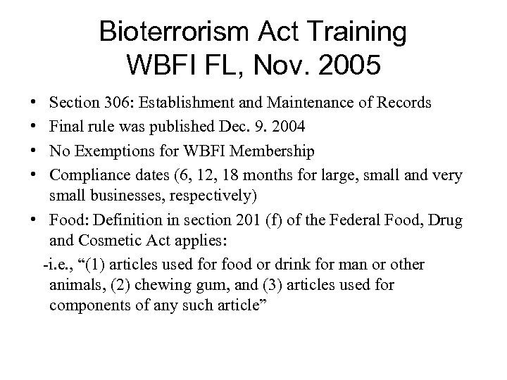 Bioterrorism Act Training WBFI FL, Nov. 2005 • • Section 306: Establishment and Maintenance