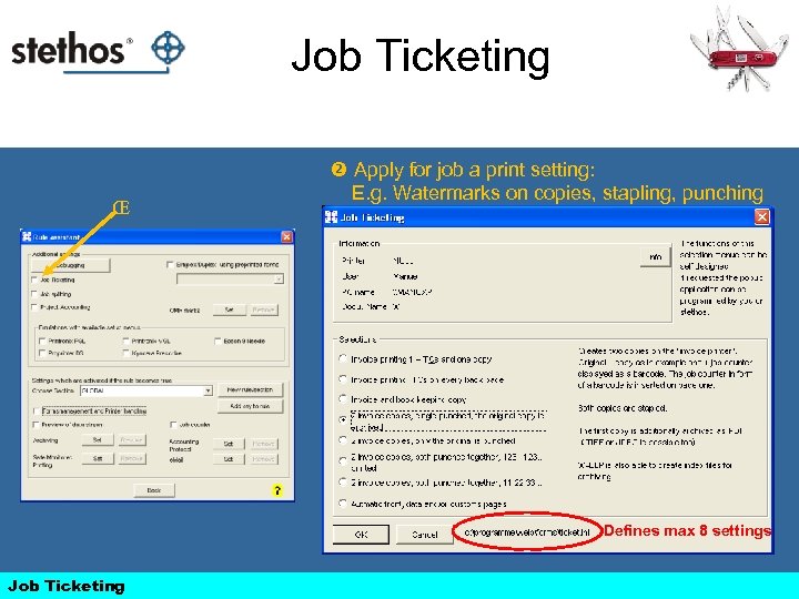 Job Ticketing Œ Apply for job a print setting: E. g. Watermarks on copies,