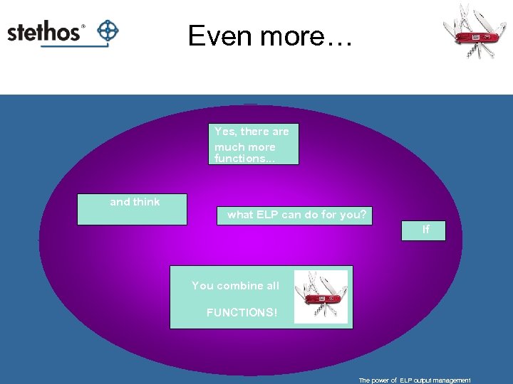 Even more… Yes, there are much more functions. . . and think what ELP