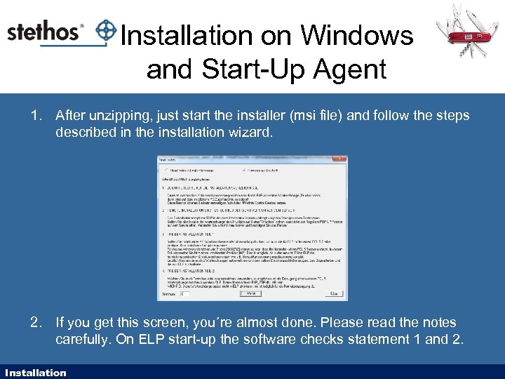 Installation on Windows and Start-Up Agent 1. After unzipping, just start the installer (msi