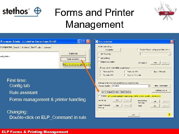 Forms and Printer Management First time: Config tab Rule assistant Forms management & printer