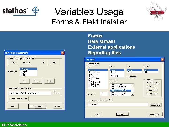 Variables Usage Forms & Field Installer Forms Data stream External applications Reporting files ELP