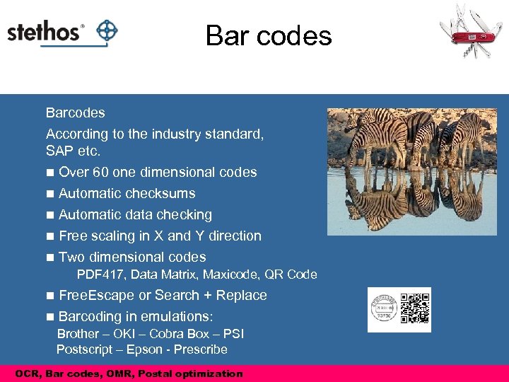 Bar codes Barcodes According to the industry standard, SAP etc. n Over 60 one