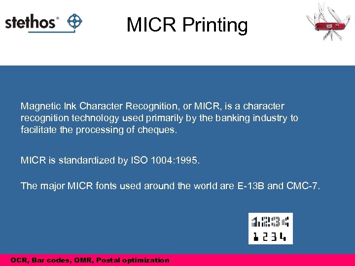 MICR Printing Magnetic Ink Character Recognition, or MICR, is a character recognition technology used