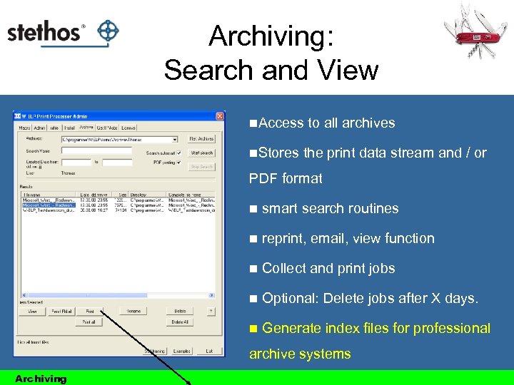 Archiving: Search and View n. Access n. Stores to all archives the print data