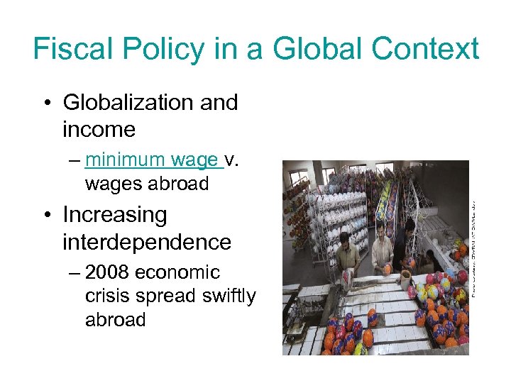 Fiscal Policy in a Global Context • Globalization and income – minimum wage v.