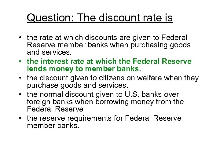 Question: The discount rate is • the rate at which discounts are given to