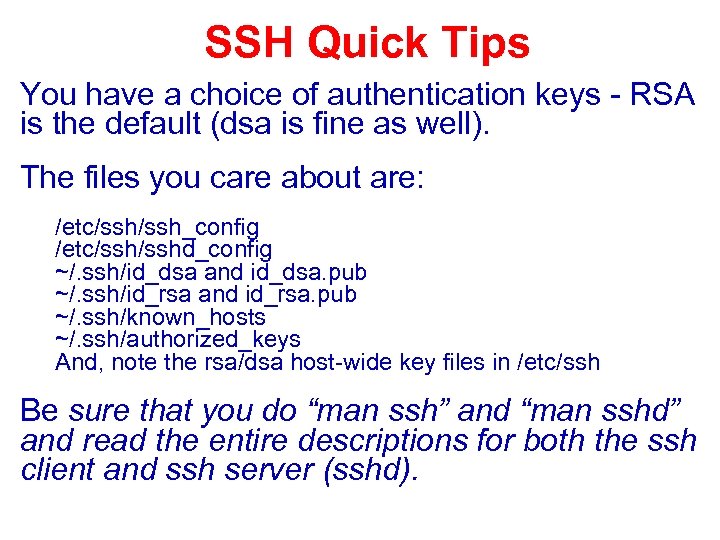 SSH Quick Tips You have a choice of authentication keys - RSA is the
