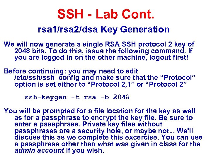 SSH - Lab Cont. rsa 1/rsa 2/dsa Key Generation We will now generate a