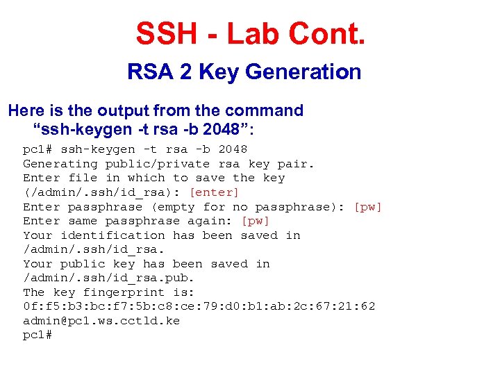 SSH - Lab Cont. RSA 2 Key Generation Here is the output from the
