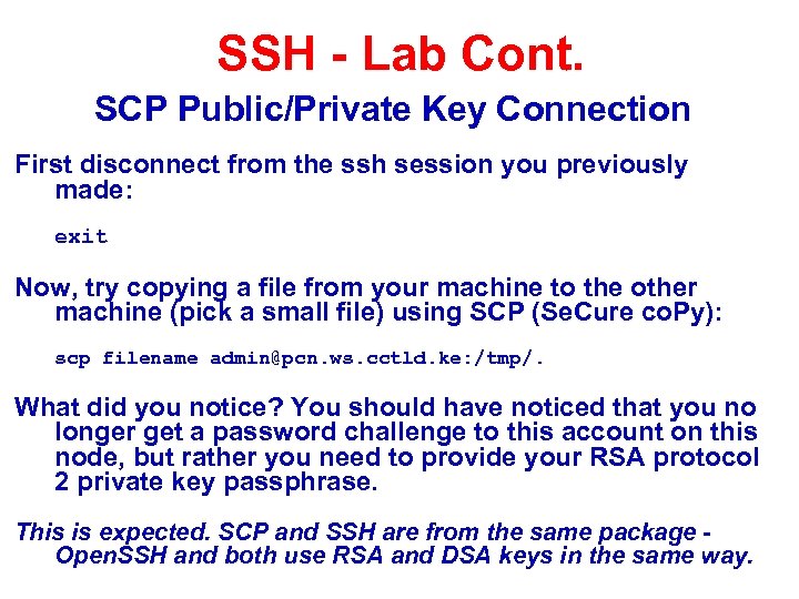 SSH - Lab Cont. SCP Public/Private Key Connection First disconnect from the ssh session