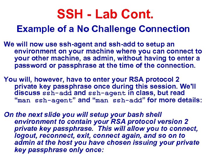 SSH - Lab Cont. Example of a No Challenge Connection We will now use