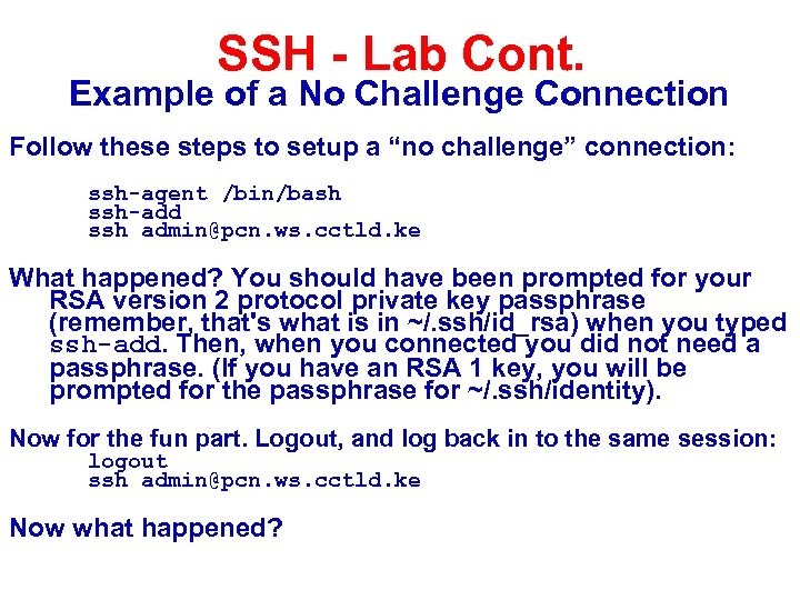 SSH - Lab Cont. Example of a No Challenge Connection Follow these steps to
